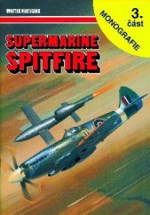 kniha Supermarine Spitfire 3. část monografie, AJ Press 1999