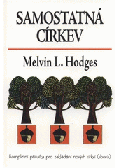 kniha Samostatná církev [kompletní příručka pro zakládání nových církví (sborů)], Křesťanský život 2009