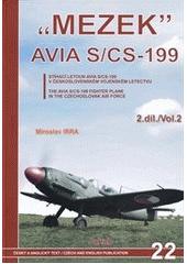 kniha "Mezek" Avia S/CS-199 2. díl/ vol 2 stíhací letoun Avia S/CS-199 v československém vojenském letectvu = The Avia S/CS-199 fighter plane in the Czechoslovak Air Force., Jakab 2012