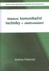 kniha Efektivní komunikační techniky v ošetřovatelství, Národní centrum ošetřovatelství a nelékařských zdravotnických oborů 2010