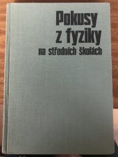 kniha Pokusy z fyziky na středních školách 1. díl, - Mechanika. - Celost. vysokošk. učebnice pro posl. matematicko-fyzikálních a přírodověd. fak., SPN 1967