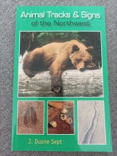 kniha Animal tracks & Signs Of the Northwest, Calypso Publishing 2017