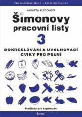 kniha Šimonovy pracovní listy 3. - Dokreslování, uvolňovací cviky pro psaní, Portál 2015