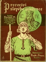 kniha Proroctví slepého mládence, kterýžto Karlovi IV., králi českému a císaři římskému, předpověděl o naší české zemi roku 1362, Vaněk & Votava 1932