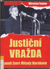 kniha Justiční vražda, aneb, Smrt Milady Horákové, XYZ 2008