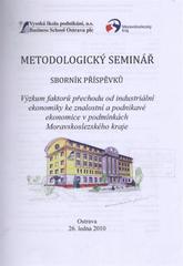 kniha Výzkum faktorů přechodu od industriální ekonomiky ke znalostní a podnikavé ekonomice v podmínkách Moravskoslezského kraje metodologický seminář : sborník příspěvků : Ostrava 26. ledna 2010, Vysoká škola podnikání 2010