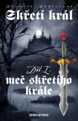 kniha Skřetí král I. - Meč skřetího krále, Beletris 2016