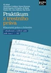 kniha Praktikum z trestního práva Klauzurní práce s řešením, Leges 2022