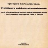 kniha Protektorát v sociokulturních souvislostech sborník příspěvků mezioborové konference pořádané Pedagogickou fakultou a Filozofickou fakultou Univerzity Hradec Králové 20. října 2009, Gaudeamus 2010