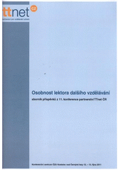 kniha Osobnost lektora dalšího vzdělávání sborník příspěvků z 11. konference partnerství TTnet ČR, Národní ústav pro vzdělávání 2011