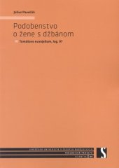 kniha Podobenstvo o žene s džbánom Tomášovo evanjelium, log. 97, Jihočeská univerzita 2015