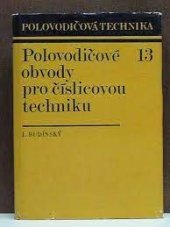 kniha Polovodičové obvody pro číslicovou techniku určeno [také stud.] odb. stř. a vys. škol, SNTL 1973