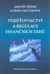 kniha Pojišťovnictví a regulace finančních trhů, Professional Publishing 2010