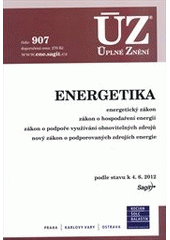 kniha Energetika energetický zákon, zákon o hospodaření energií, zákon o podpoře využívání obnovitelných zdrojů, nový zákon o podporovaných zdrojích energie : podle stavu k 4.6.2012, Sagit 2012