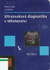 kniha Ultrazvuková diagnostika v těhotenství pro praxi, Aprofema 2007