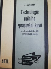 kniha Technologie ručního zpracování kovů pro 1. ročník kovodělných oborů, SNTL 1981