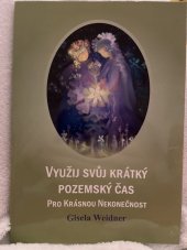 kniha Využij svůj krátký pozemský čas Pro Krásnou Nekonečnost, Carolus 2014