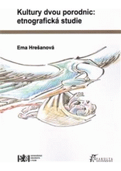 kniha Kultury dvou porodnic: etnografická studie, Západočeská univerzita v Plzni 2008