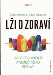 kniha Lži o zdraví [jak dosáhnout výjimečného zdraví], Jota 2013