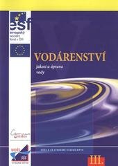 kniha Osoba oprávněná k provozování vodovodů a kanalizací. Učební text III, - Vodárenství - jakost a úprava vody, Pro Vyšší odbornou školu stavební a Střední školu stavební Vysoké Mýto vydalo vydavatelství Medim 2007