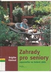 kniha Zahrady pro seniory zapomeňte na bolavá záda, Brázda 2004