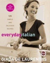 kniha Everyday Italian 125 simple and delicious recipes, Clarkson Potter 2005