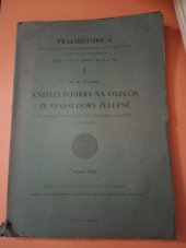 kniha Knížecí pohřby na vozech ze starší doby železné = [Wagengräber der älteren Eisenzeit in Böhmen, Praehistorický ústav Karlovy university 1938