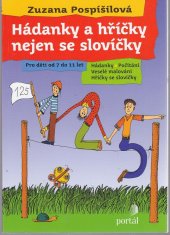 kniha Hádanky a hříčky nejen se slovíčky hádanky, počítání, veselé malování, hříčky se slovíčky, Portál 2010