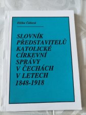 kniha Slovník představitelů katolické církevní správy v Čechách 1848-1918, Státní ústřední archiv 1995