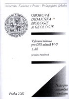 kniha Oborová didaktika biologie a geologie vybraná témata pro DPS učitelů VVP, Univerzita Karlova, Pedagogická fakulta 2002