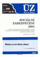 kniha Sociální zabezpečení 2004 pojistné, nemocenské a důchodové pojištění, penzijní připojištění, sociální péče, státní sociální podpora, sociální potřebnost, životní minimum : podle stavu k 2.2.2004, Sagit 2004