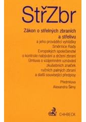 kniha Zákon o střelných zbraních a střelivu (zákon o střelných zbraních) a předpisy související, C. H. Beck 1996