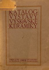 kniha Katalog výstavy Vyškovské keramiky, Místní odbor Národní jednoty pro jihozápadní Moravu 1911