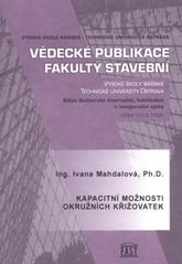 kniha Kapacitní možnosti okružních křižovatek autoreferát habilitační práce, Vysoká škola báňská - Technická univerzita Ostrava 2009