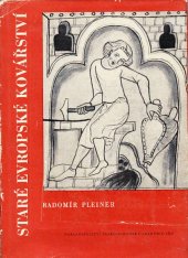 kniha Staré evropské kovářství stav metalografického výzkumu = Alteuropäisches Schmiedehandwerk : Stand der metallkundlichen Forschung, Československá akademie věd 1962