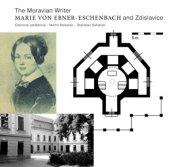 kniha The Moravian Writer Marie von Ebner-Eschenbach and Zdislavice, Moravské zemské museum 2015