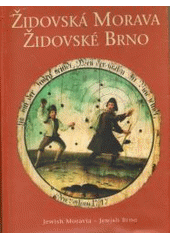 kniha Židovská Morava - Židovské Brno = Jewish Moravia - Jewish Brno, K2001 2001