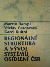 kniha Regionální struktura a vývoj systému osídlení ČSR, Univerzita Karlova 1989