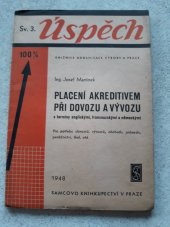 kniha Placení akreditivem při dovozu a vývozu S termíny anglickými, francouzskými a německými : Pro potřebu dovozců, obchodu, průmyslu, peněžnictví, škol, atd., Samcovo knihkupectví 1948