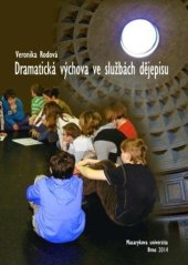 kniha Dramatická výchova ve službách dějepisu, Masarykova univerzita 2014