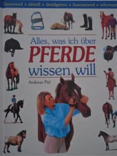 kniha Alles, was ich über Pferde wissen will sein Leben in Wort und Bild, Gondrom 2000