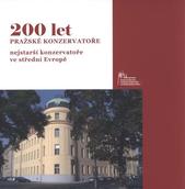 kniha 200 let Pražské konzervatoře - nejstarší konzervatoře ve střední Evropě = Two hundred years of the Prague Conservatory - the oldest conservatory in Central Europe : doprovodná publikace k výstavě, Pražská konzervatoř 2010