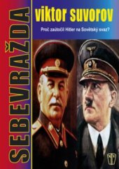 kniha Sebevražda proč zaútočil Hitler na Sovětský svaz?, Naše vojsko 2009