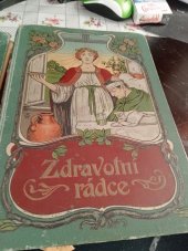 kniha Zdravotní radce 2  Výklad o zdraví,ochorobach a lecich, Jindřich Dostál 1900