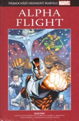 kniha Nejmocnější hrdinové Marvelu Alpha Flight, Hachette 2019