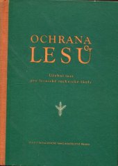 kniha Ochrana lesů a dřeva 1. [díl] Určeno pro posluchače fakulty lesnické v Praze a lesního inž. ve Zvolenu., SNTL 1956