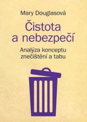 kniha Čistota a nebezpečí Analýza konceptu znečištění a tabu, Malvern 2014