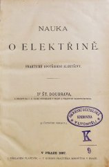 kniha Nauka o elektřině praktické upotřebení elektřiny, Š. Doubrava 1887