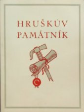 kniha Hruškův památník stati, vzpomínky a básně k sedmdesátým narozeninám věrného Chodů syna a básníka, profesora PhDra h.c. Jana Františka Hrušky, Společnost pro národopis a ochranu památek 1935