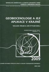 kniha Geobiocenologie a její aplikace v krajině sborník původních vědeckých prací a sdělení z mezinárodní konference konané 6.-7. listopadu 2009 v Brně, Mendelova zemědělská a lesnická univerzita v Brně 2009